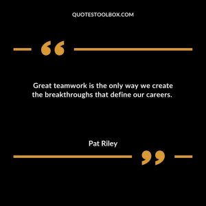 Great teamwork is the only way we create the breakthroughs that define our careers.