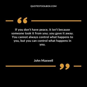 If you don't have peace, it isn't because someone took it from you; you gave it away.  You cannot always control what happens to you, but you can control what happens in you