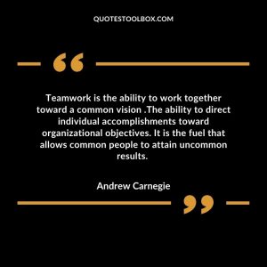 Teamwork is the ability to work together toward a common vision .The ability to direct individual accomplishments toward organizational objectives. It is the fuel that allows common people to attain uncommon results.