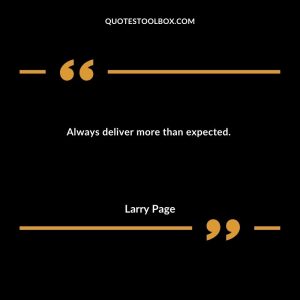 Always deliver more than expected.