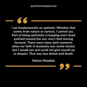 I am fundamentally an optimist. Whether that comes from nature or nurture,...