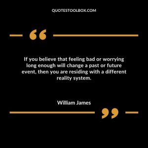If you believe that feeling bad or worrying long enough will change a past or future event, then you are residing with a different reality system.