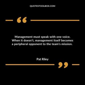 Management must speak with one voice. When it doesn't, management itself becomes a peripheral opponent to the team's mission.