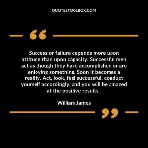 Success or failure depends more upon attitude than upon capacity. Successful men act as though they have accomplished or are enjoying something. Soon it becomes a reality. Act, look, feel successful, conduct yourself accordingly, and you will be amazed at the positive results.