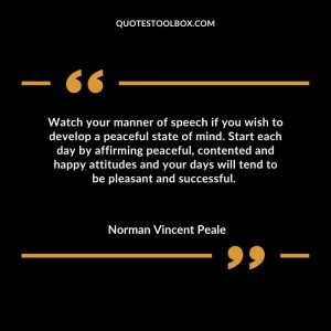 Watch your manner of speech if you wish to develop a peaceful state of mind.