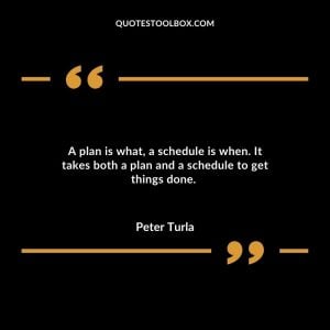 A plan is what, a schedule is when. It takes both a plan and a schedule to get things done.