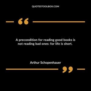 A precondition for reading good books is not reading bad ones: for life is short.