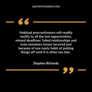 Habitual procrastinators will readily testify to all the lost opportunities, missed deadlines, failed relationships and even monetary losses incurred just because of one nasty habit of putting things off until it is often too late.