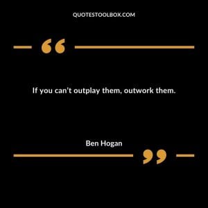 If you can’t outplay them, outwork them