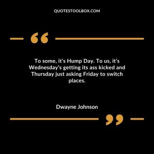 To some, it’s Hump Day. To us, it’s Wednesday’s getting its ass kicked and Thursday just asking Friday to switch places