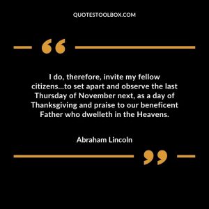 I do, therefore, invite my fellow citizens...to set apart and observe the last Thursday of November next, as a day of Thanksgiving and praise to our beneficent Father who dwelleth in the Heavens