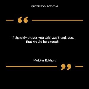 If the only prayer you said was thank you, that would be enough
