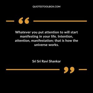 Whatever you put attention to will start manifesting in your life. Intention, attention, manifestation; that is how the universe works