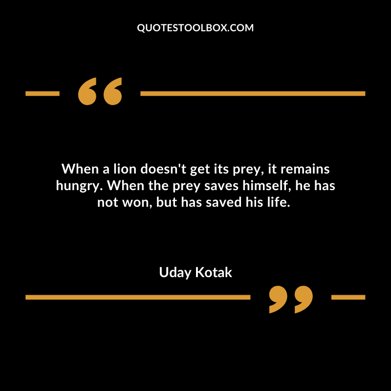 When a lion doesn't get its prey, it remains hungry