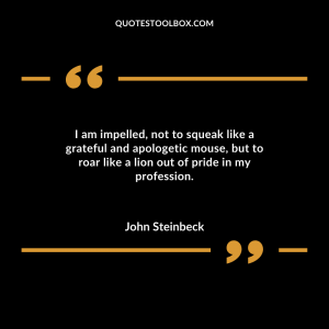 I am impelled, not to squeak like a grateful and apologetic mouse, but to roar like a lion out of pride in my profession