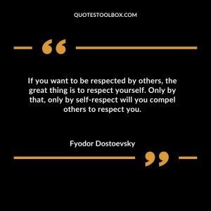 If you want to be respected by others, the great thing is to respect yourself. Only by that, only by self-respect will you compel others to respect you