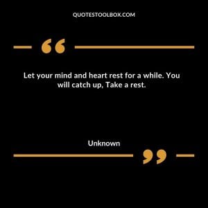 Let your mind and heart rest for a while. You will catch up, Take a rest