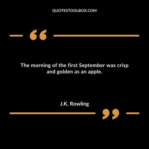 The morning of the first September was crisp and golden as an apple