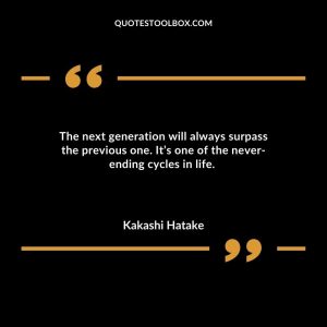 The next generation will always surpass the previous one. It’s one of the never-ending cycles in life.