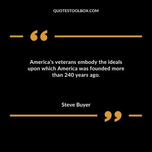 America’s veterans embody the ideals upon which America was founded more than 240 years ago