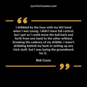 I dribbled by the hour with my left hand when I was young. I didn’t have full control, but I got so I could move the ball back and forth from one hand to the other without breaking the cadence of my dribble. I wasn’t dribbling behind my back or setting up any trick stuff, but I was laying the groundwork for it.
