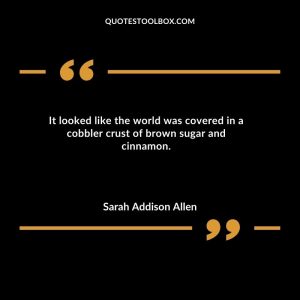It looked like the world was covered in a cobbler crust of brown sugar and cinnamon