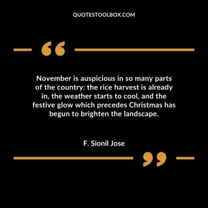 November is auspicious in so many parts of the country the rice harvest is already in, the weather starts to cool, and the festive glow which precedes Christmas has begun to brighten the landscape