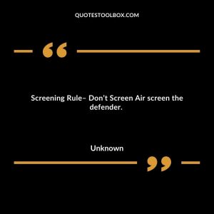 Screening Rule– Don’t Screen Air screen the defender.