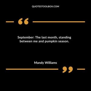 September The last month, standing between me and pumpkin season