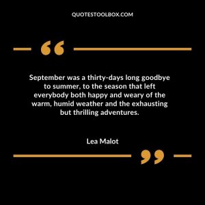 September was a thirty-days long goodbye to summer, to the season that left everybody both happy and weary of the warm, humid weather and the exhausting but thrilling adventures