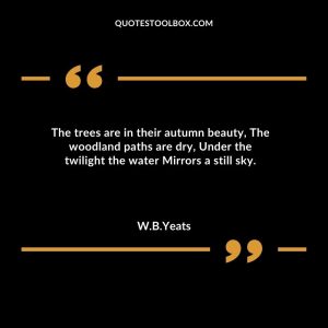 The trees are in their autumn beauty, The woodland paths are dry, Under the twilight the water Mirrors a still sky