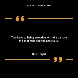 Two keys to being effective with the ball are the shot fake and the pass fake.