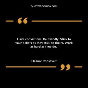 Have convictions. Be friendly. Stick to your beliefs as they stick to theirs. Work as hard as they do.