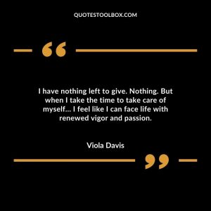 I have nothing left to give. Nothing. But when I take the time to take care of myself… I feel like I can face life with renewed vigor and passion.