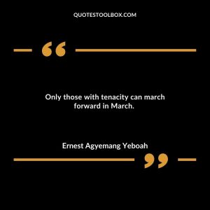 Only those with tenacity can march forward in March.