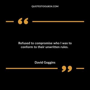 Refused to compromise who I was to conform to their unwritten rules.