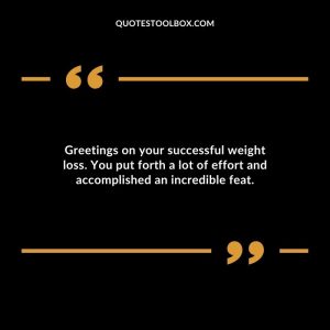 Greetings on your successful weight loss. You put forth a lot of effort and accomplished an incredible feat.
