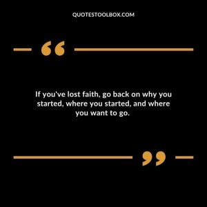 If you've lost faith, go back on why you started, where you started, and where you want to go. Congratulations on Weight Loss Quotes