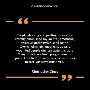 People pleasing and putting others first literally diminished my mental, emotional, spiritual, and physical well-being. Overwhelmingly, most emotionally wounded people demonstrate
