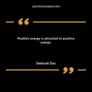 Positive energy is attracted to positive energy.