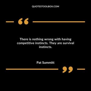 There is nothing wrong with having competitive instincts. They are survival instincts.