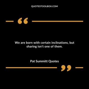 We are born with certain inclinations, but sharing isn't one of them.