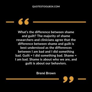 What’s the difference between shame and guilt The majority of shame researchers and clinicians agree that the difference between shame and guilt is best understood as the differences
