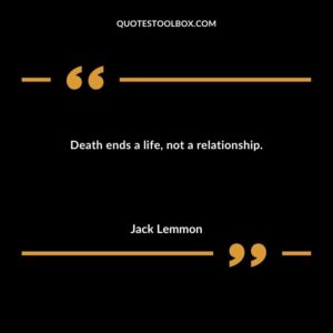 Death ends a life, not a relationship.