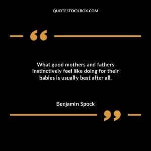 What good mothers and fathers instinctively feel like doing for their babies is usually best after all.