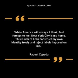 While America will always, I think, feel foreign to me, New York City is my home. This is where I can construct my own identity freely and reject labels imposed on me.