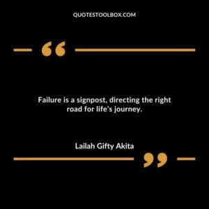 Failure is a signpost, directing the right road for life’s journey.