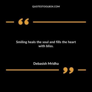 Smiling heals the soul and fills the heart with bliss