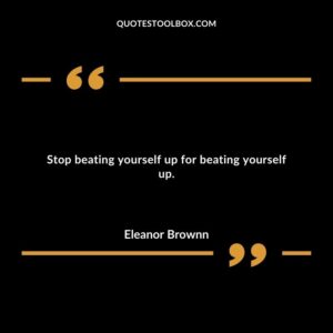 Stop beating yourself up for beating yourself up