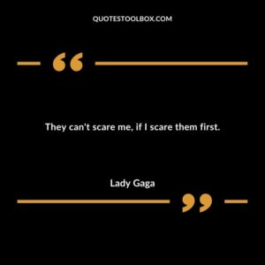 They cant scare me if I scare them first
